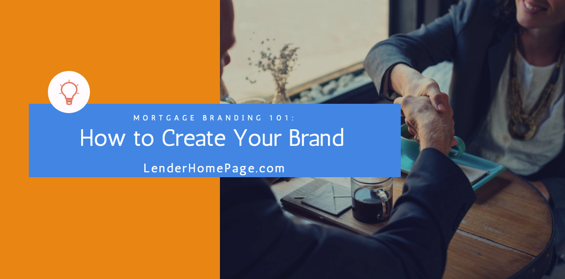 Mortgage Branding 101 (Part 2) How to Create Your Brand