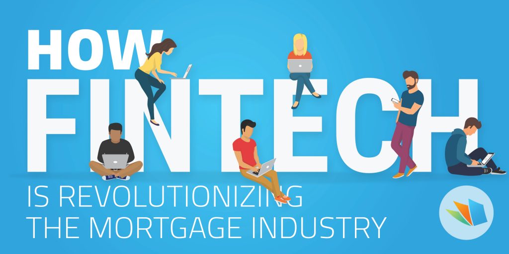 how fintech is revolutionizing the mortgage industry