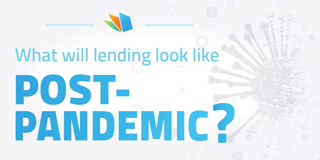 what will lending look like post pandemic