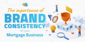 how to create a consistent mortgage brand for your business lenderhomepage