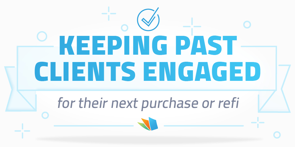 keeping past clients engaged lenderhomepage