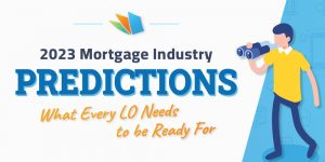 2023 Mortgage Industry Predictions - What Every LO Needs to be Ready For lendhomepage